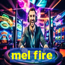 mel fire